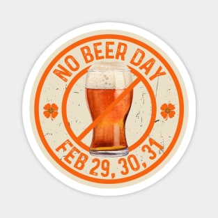 LEAP YEAR BLUES GOT YOU DRY? “NO BEER DAY” DESIGN CHEERS TO LAUGHTER Magnet